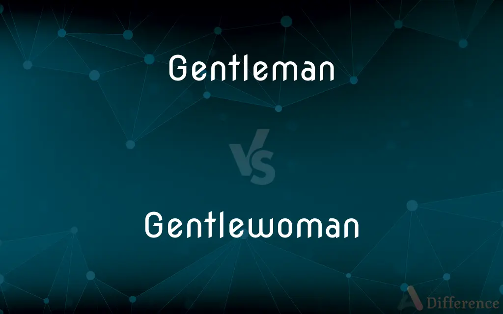 Gentleman vs. Gentlewoman — What's the Difference?