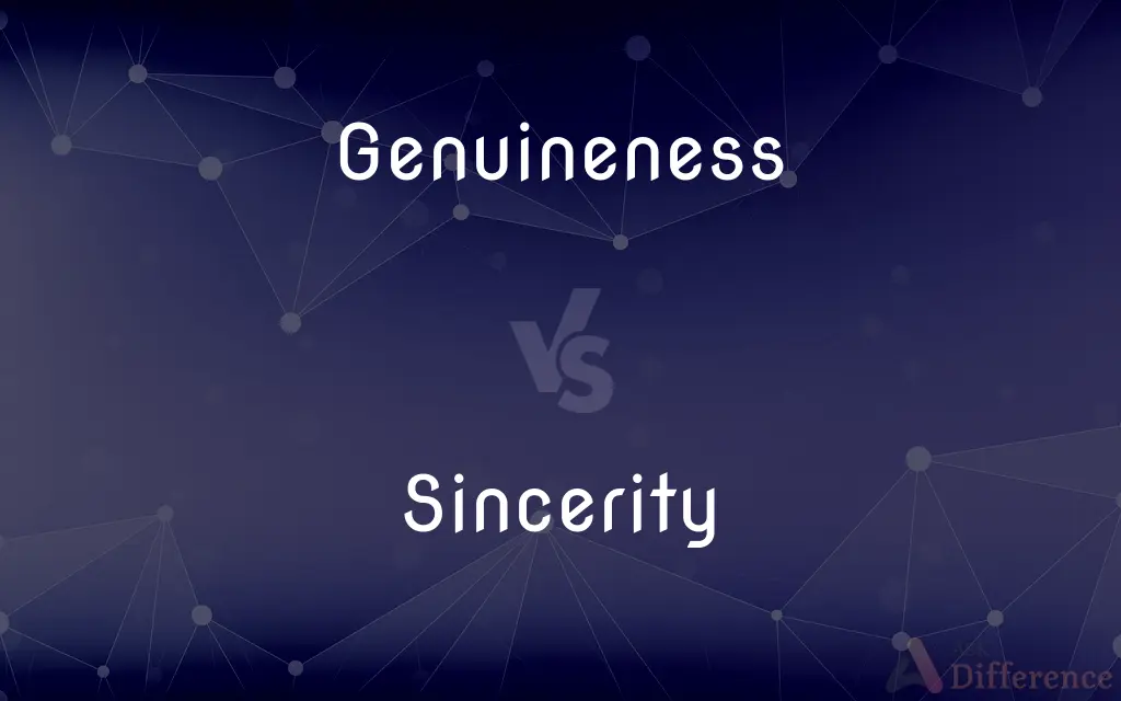 Genuineness vs. Sincerity — What's the Difference?