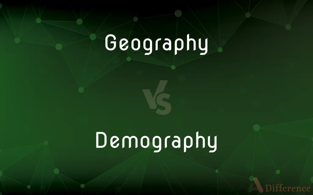 Geography vs. Demography — What's the Difference?