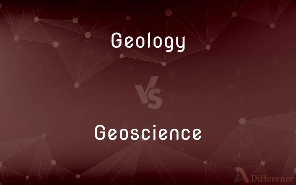 Geology vs. Geoscience — What's the Difference?