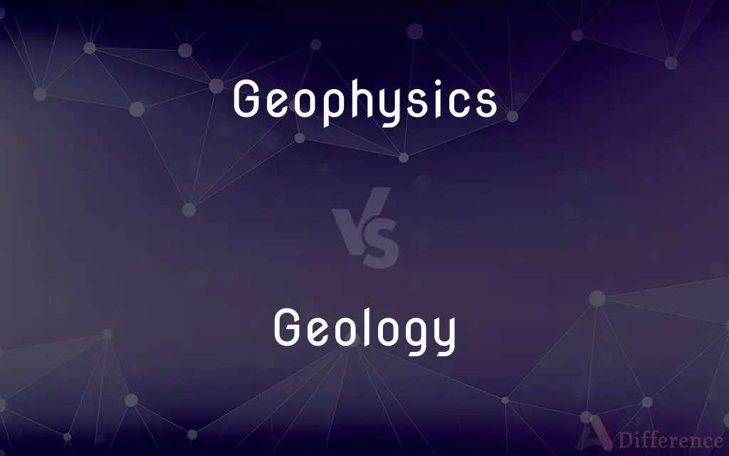 Geophysics vs. Geology — What's the Difference?