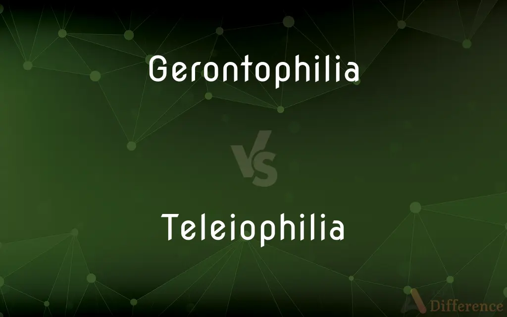 Gerontophilia vs. Teleiophilia — What's the Difference?