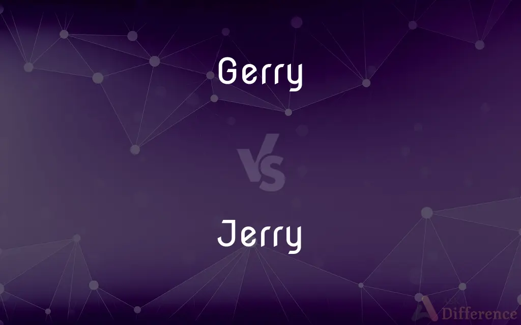 Gerry vs. Jerry — What's the Difference?