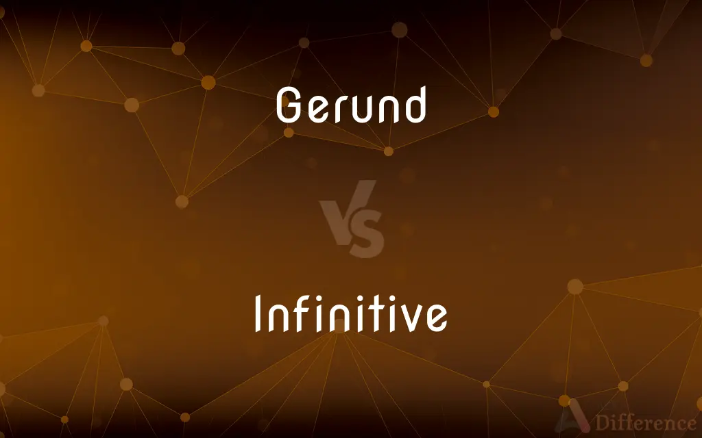 Gerund vs. Infinitive — What's the Difference?