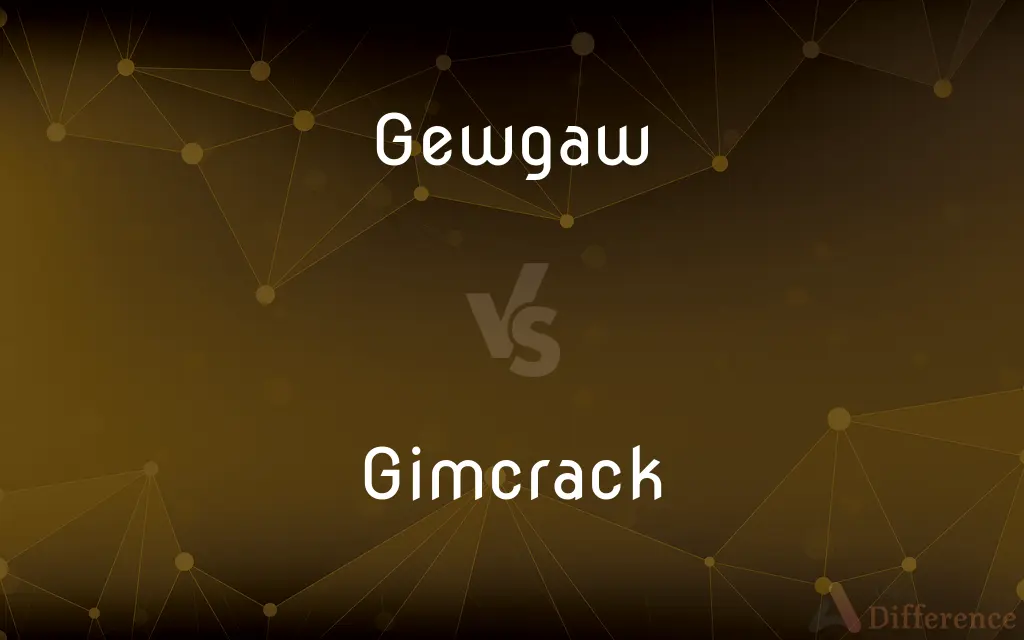 Gewgaw vs. Gimcrack — What's the Difference?
