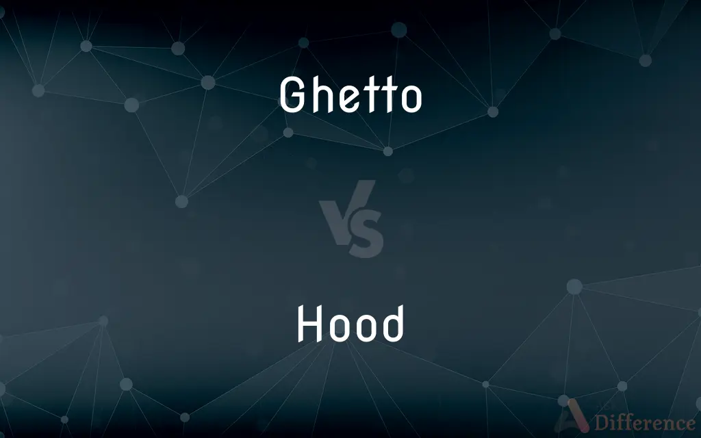 Ghetto vs. Hood — What's the Difference?