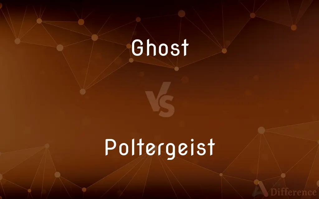 Ghost vs. Poltergeist — What's the Difference?