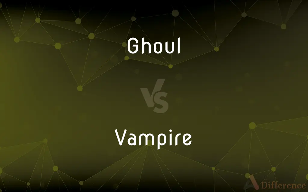 Ghoul vs. Vampire — What's the Difference?