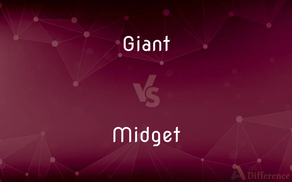 Giant vs. Midget — What's the Difference?