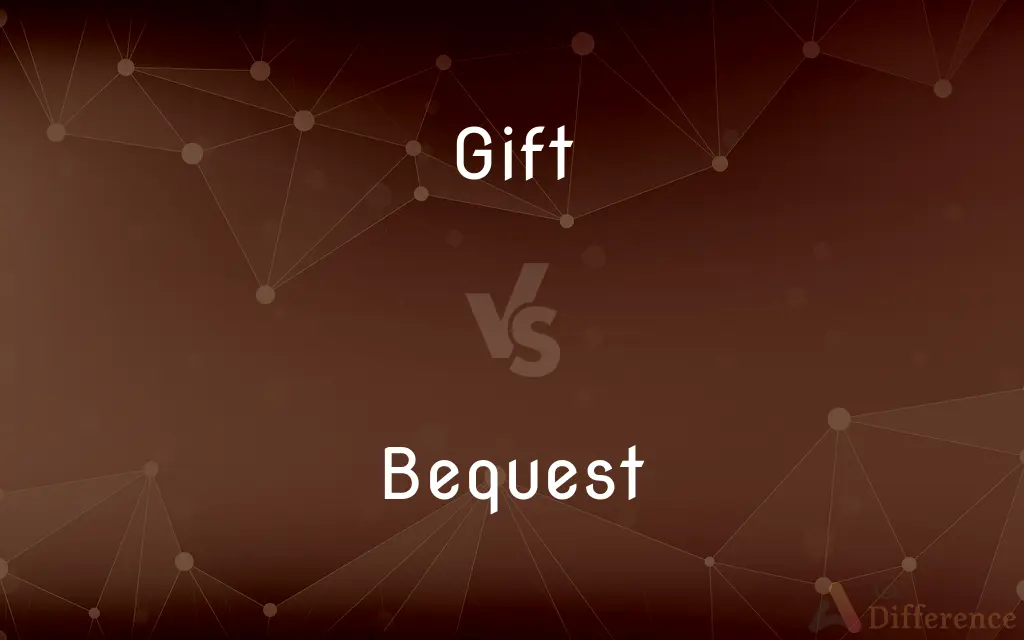 Gift vs. Bequest — What's the Difference?