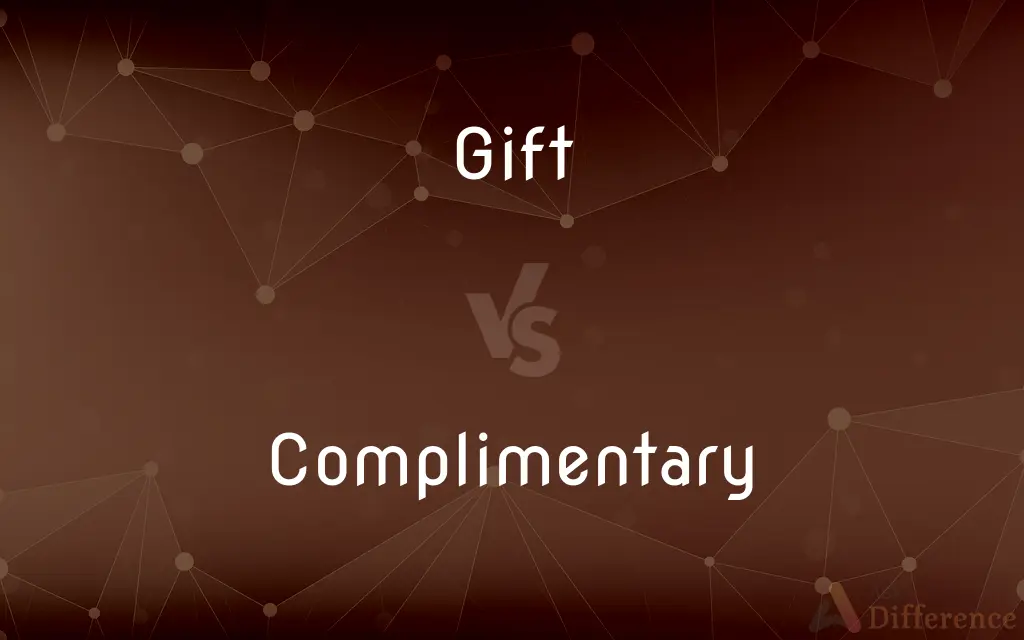 Gift vs. Complimentary — What's the Difference?