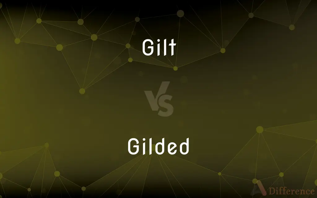 Gilt vs. Gilded — What's the Difference?