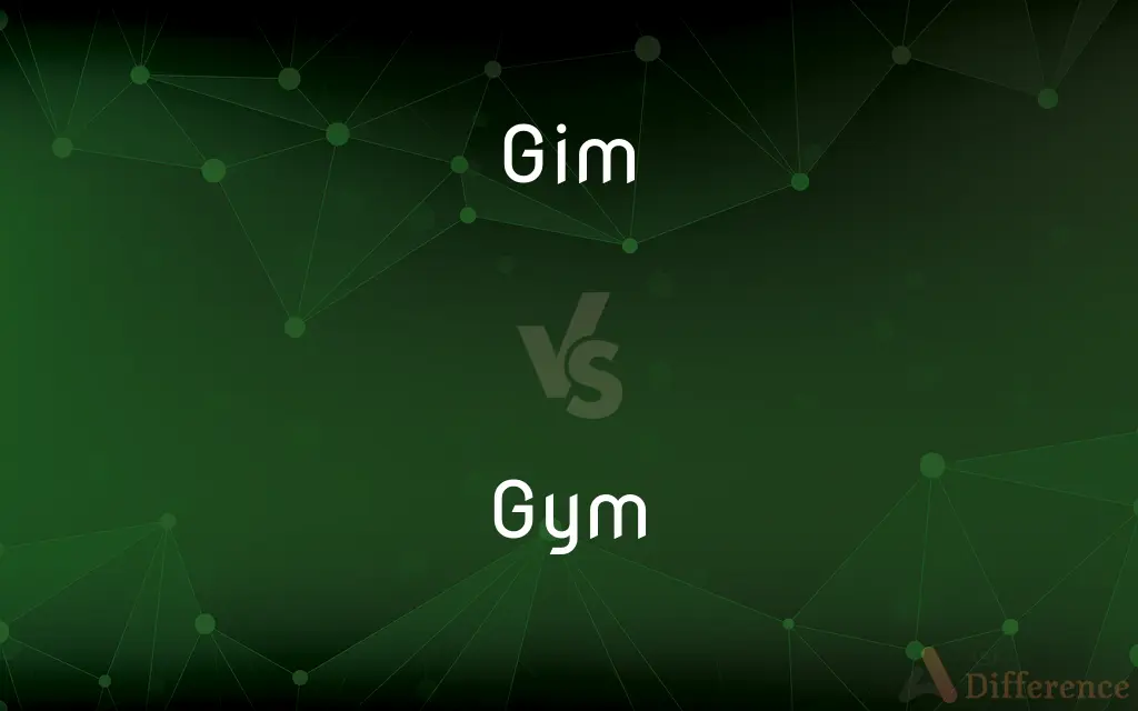 Gim vs. Gym — What's the Difference?