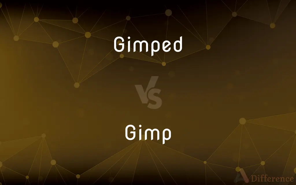 Gimped vs. Gimp — What's the Difference?