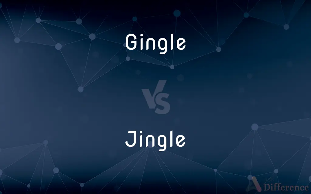 Gingle vs. Jingle — What's the Difference?