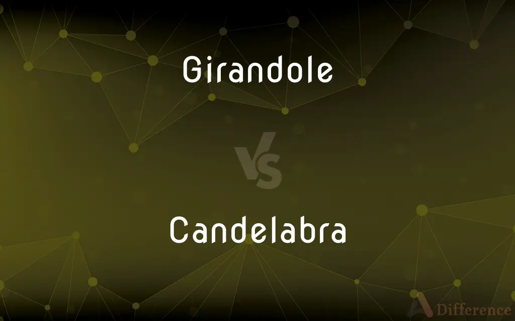 Girandole vs. Candelabra — What's the Difference?