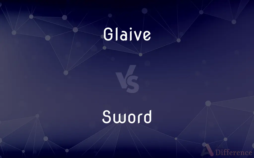 Glaive vs. Sword — What's the Difference?