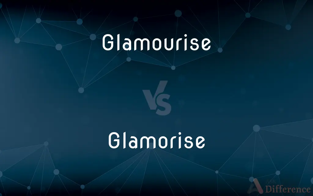 Glamourise vs. Glamorise — What's the Difference?