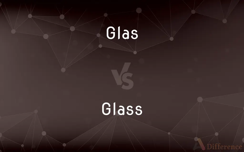 Glas vs. Glass — Which is Correct Spelling?