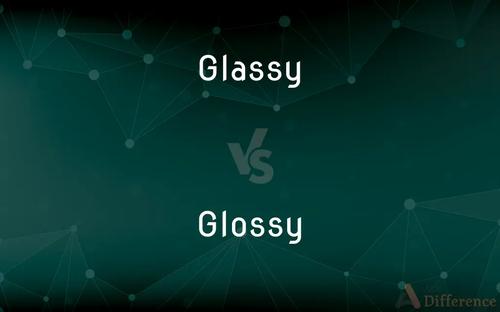 Glassy vs. Glossy — What's the Difference?