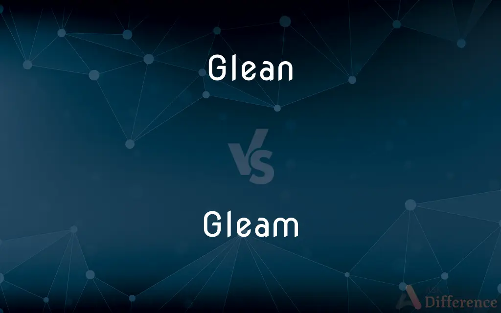 Glean vs. Gleam — What's the Difference?