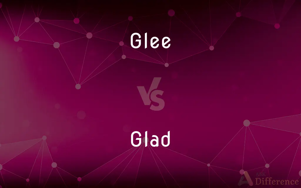 Glee vs. Glad — What's the Difference?