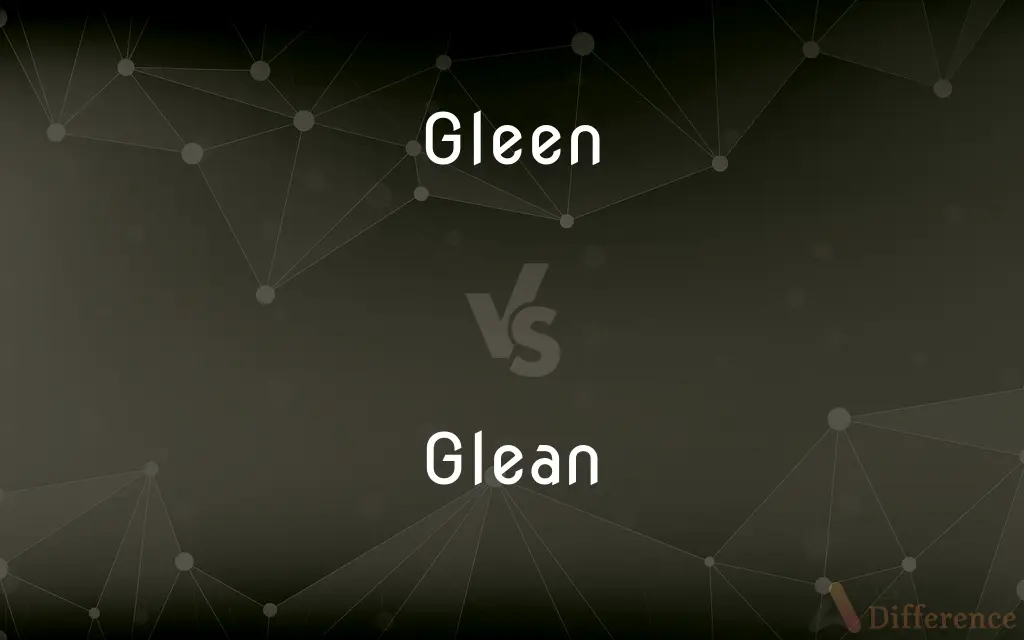Gleen vs. Glean — Which is Correct Spelling?