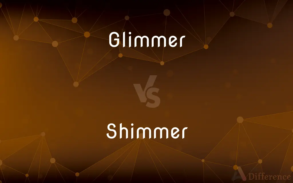 Glimmer vs. Shimmer — What's the Difference?