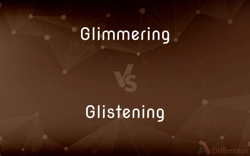 Glimmering vs. Glistening — What's the Difference?