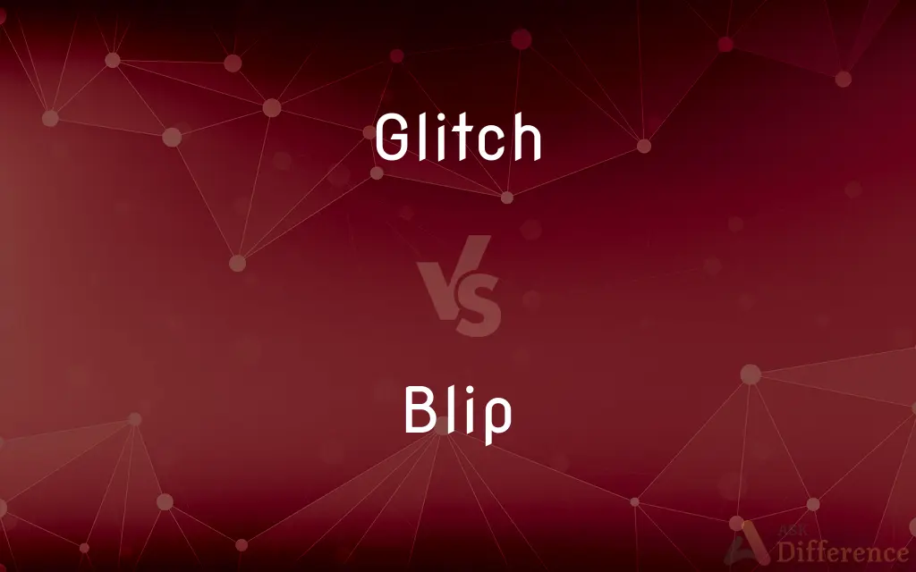 Glitch vs. Blip — What's the Difference?