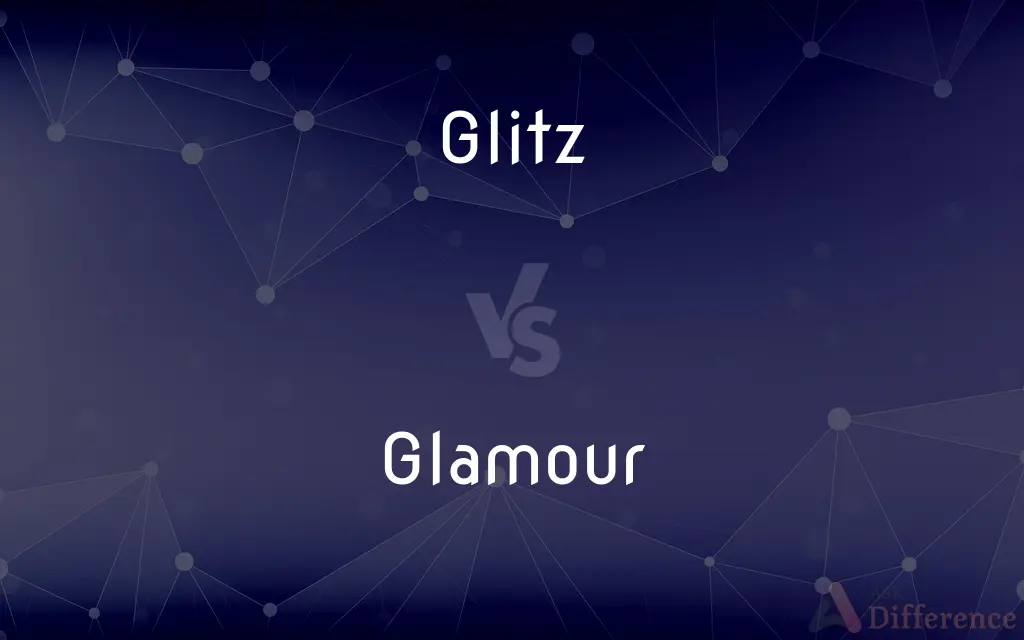 Glitz vs. Glamour — What's the Difference?