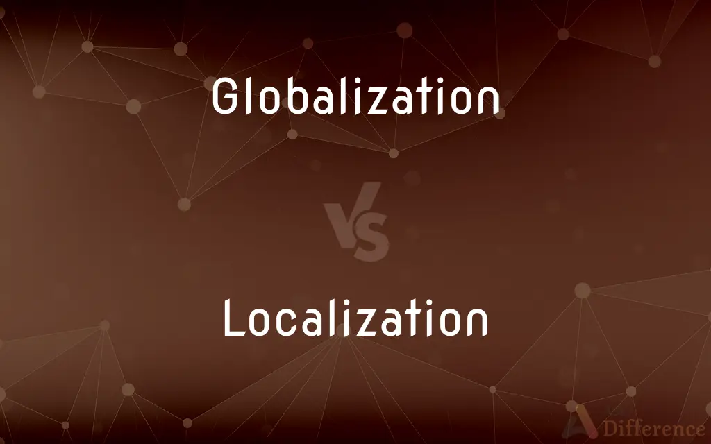 Globalization vs. Localization