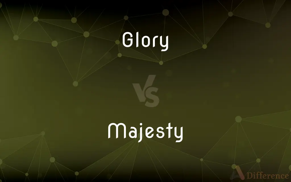 Glory vs. Majesty — What's the Difference?