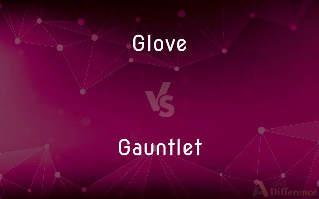 Glove vs. Gauntlet — What's the Difference?