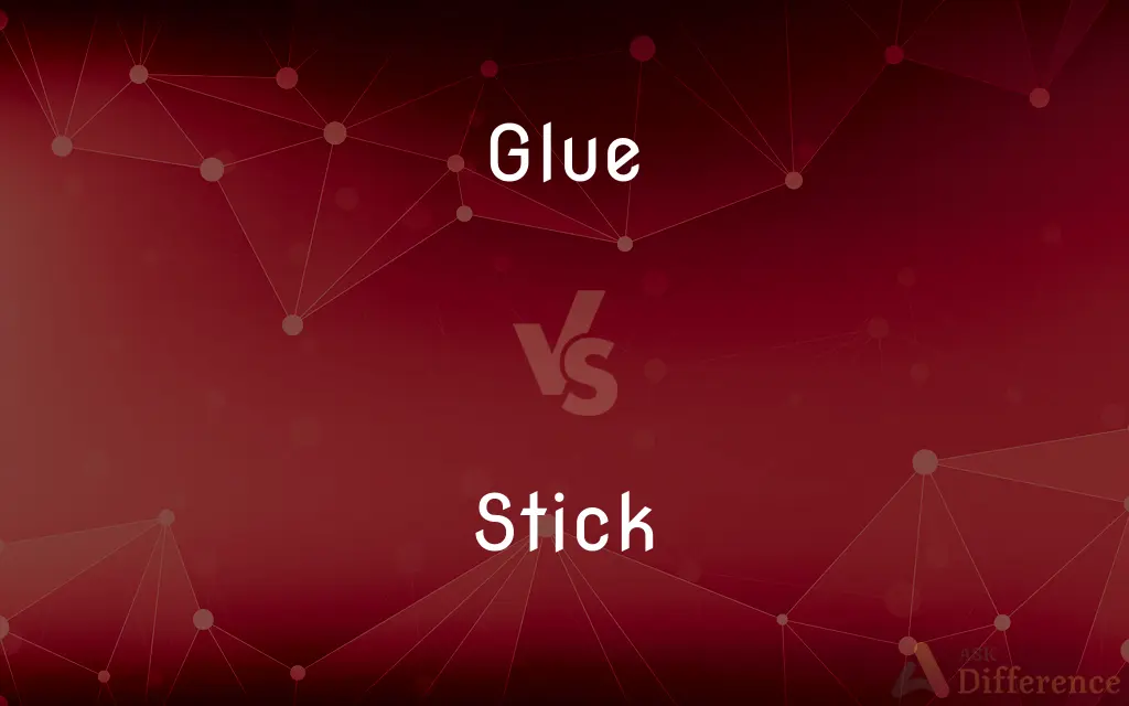 Glue vs. Stick — What's the Difference?