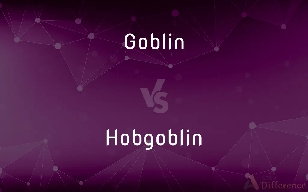 Goblin vs. Hobgoblin — What's the Difference?