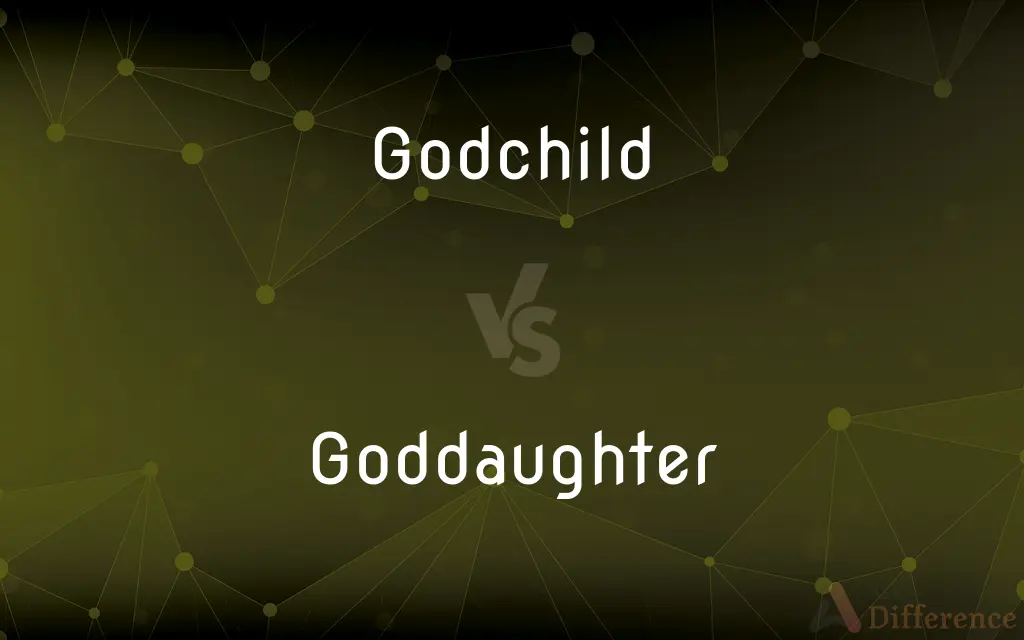 Godchild vs. Goddaughter — What's the Difference?