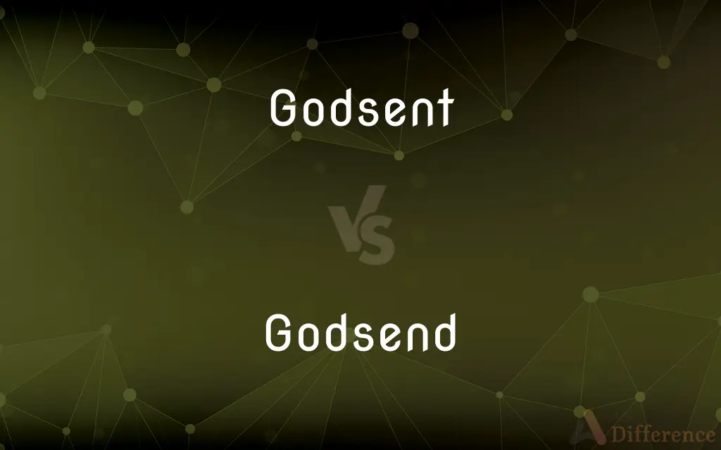 Godsent vs. Godsend — What's the Difference?