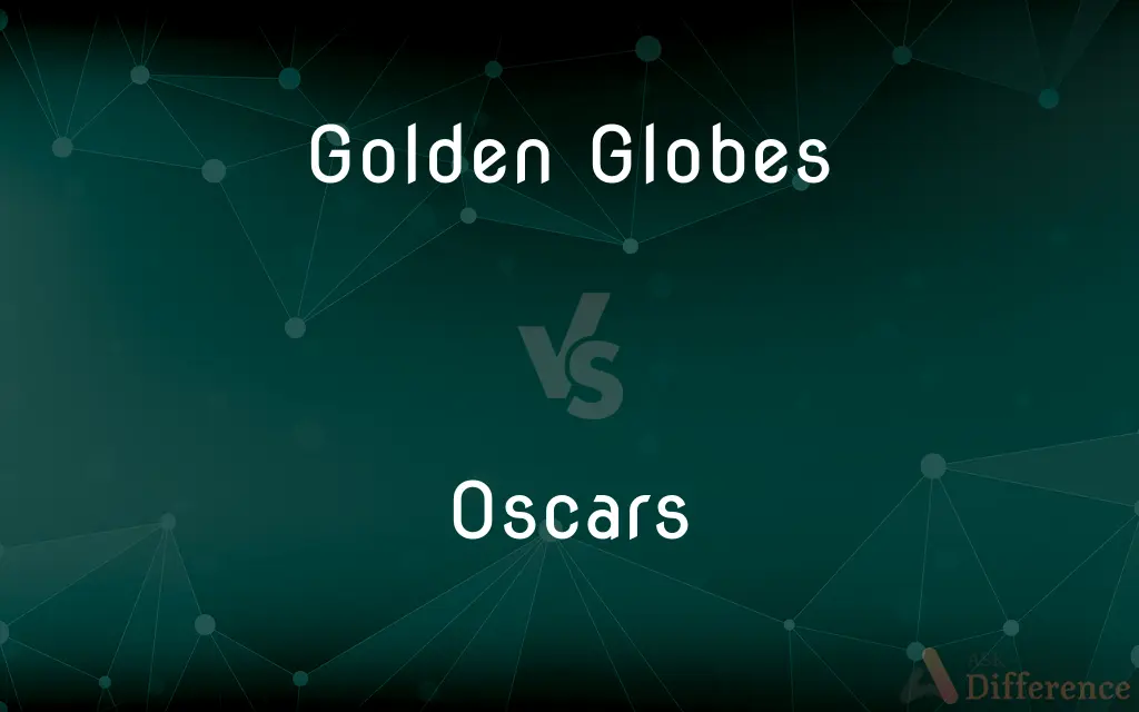 Golden Globes vs. Oscars — What's the Difference?