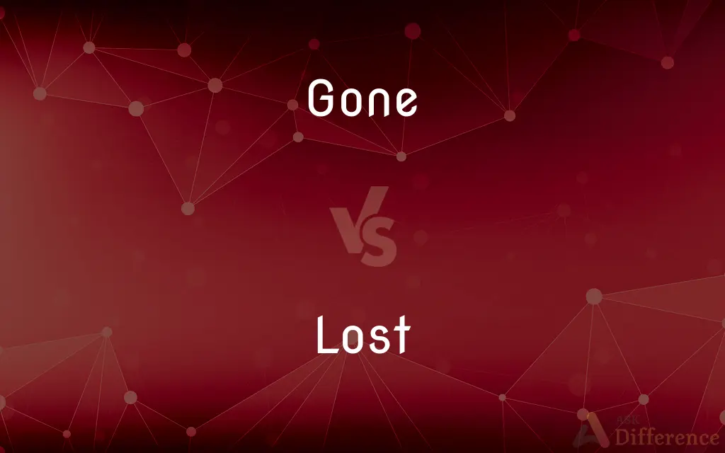 Gone vs. Lost — What's the Difference?