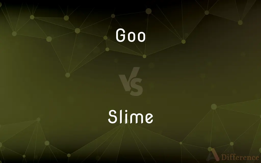 Goo vs. Slime — What's the Difference?
