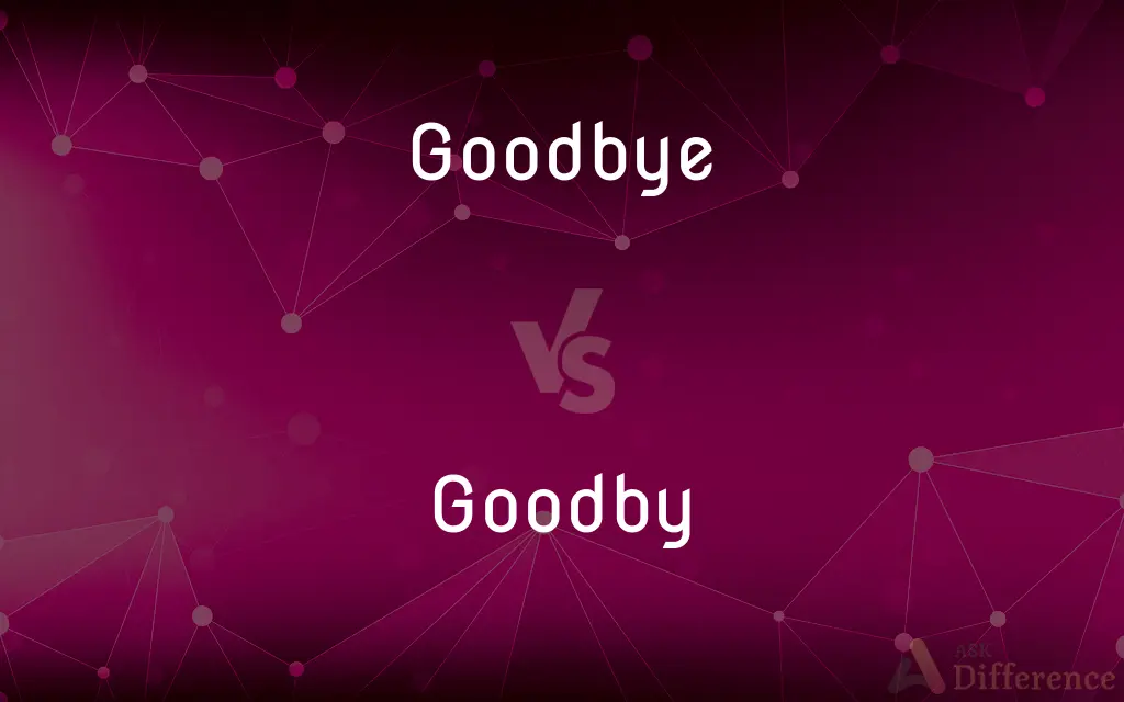 Goodbye vs. Goodby — Which is Correct Spelling?