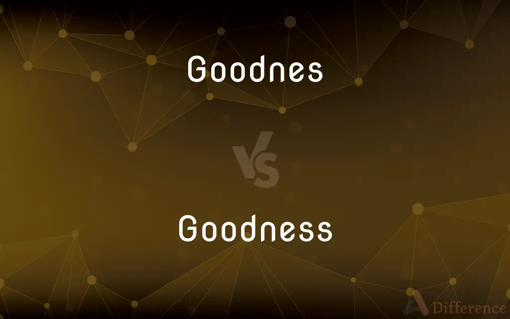 Goodnes vs. Goodness — Which is Correct Spelling?