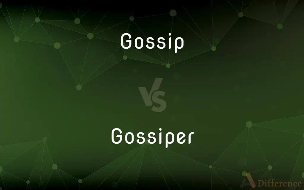 Gossip vs. Gossiper — What's the Difference?
