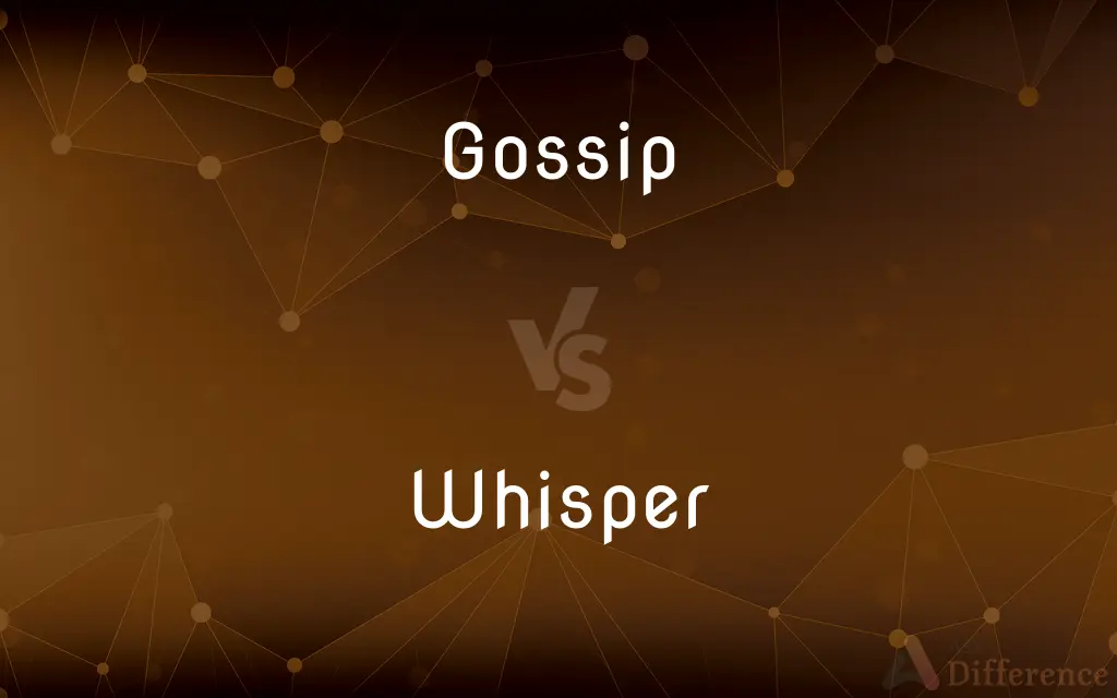 Gossip vs. Whisper — What's the Difference?
