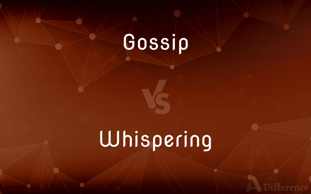 Gossip vs. Whispering — What's the Difference?