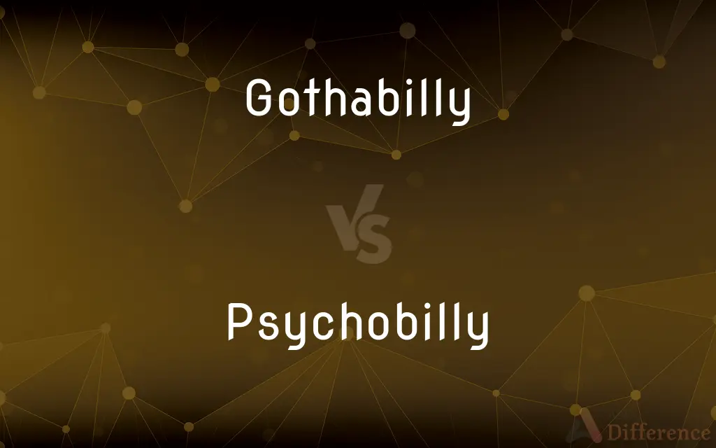 Gothabilly vs. Psychobilly — What's the Difference?