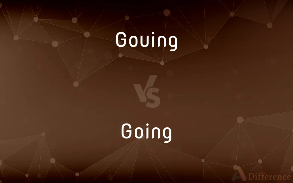 Gouing vs. Going — Which is Correct Spelling?