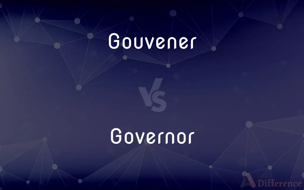 Gouvener vs. Governor — Which is Correct Spelling?