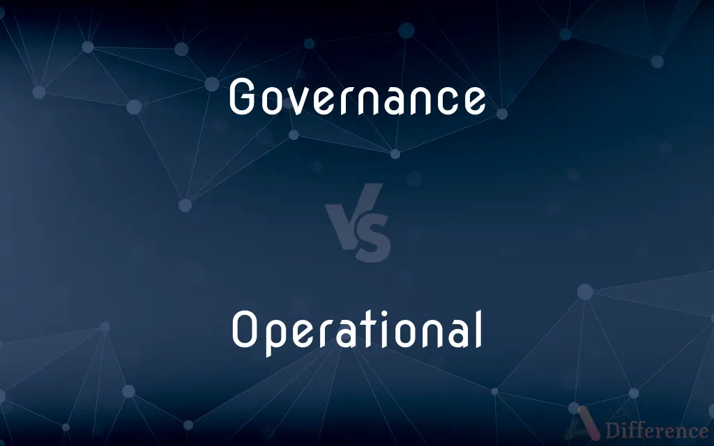Governance vs. Operational — What's the Difference?